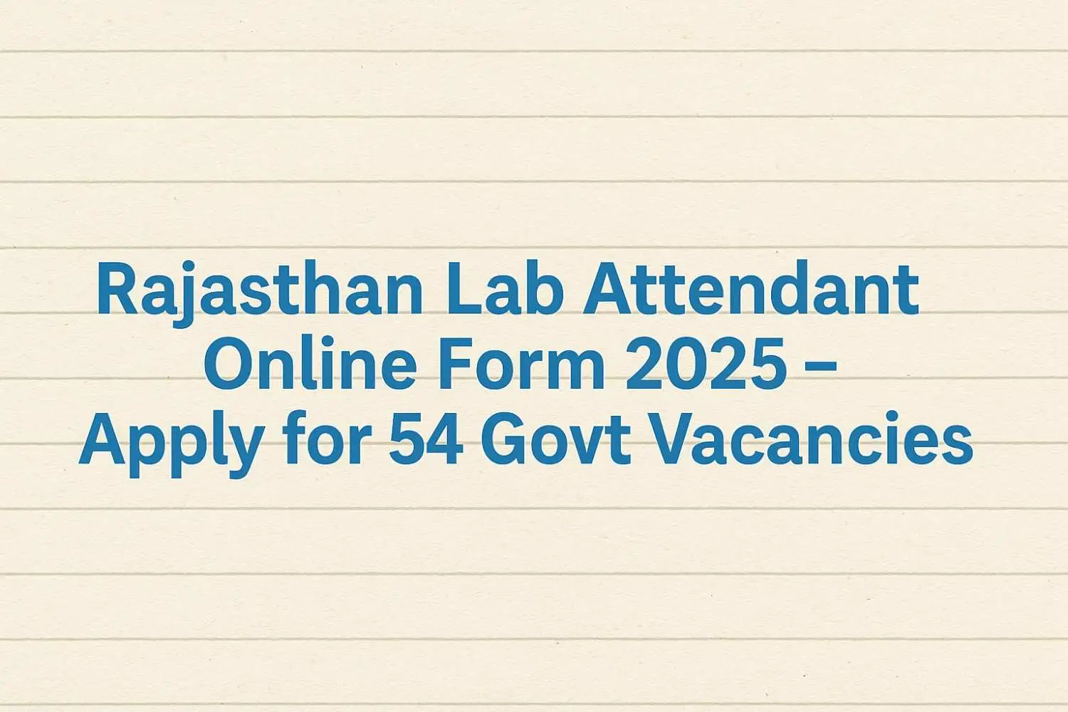 Rajasthan Lab Attendant Online Form 2025 – Apply for 54 Govt Vacancies Banner