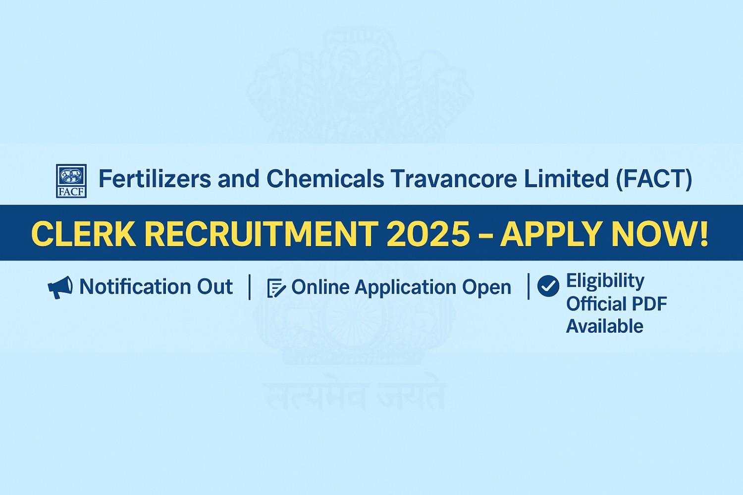 FACT Clerk Recruitment 2025 Notification – Apply Online Form, Eligibility & PDF