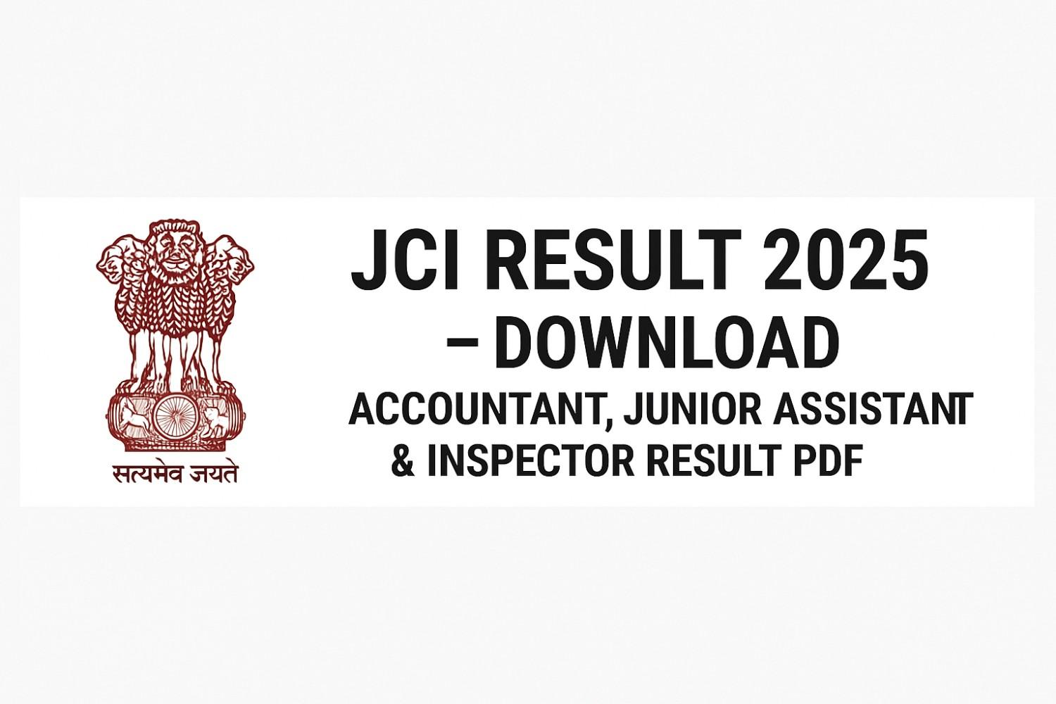 JCI Result 2025 PDF Download for Accountant, Junior Assistant and Inspector