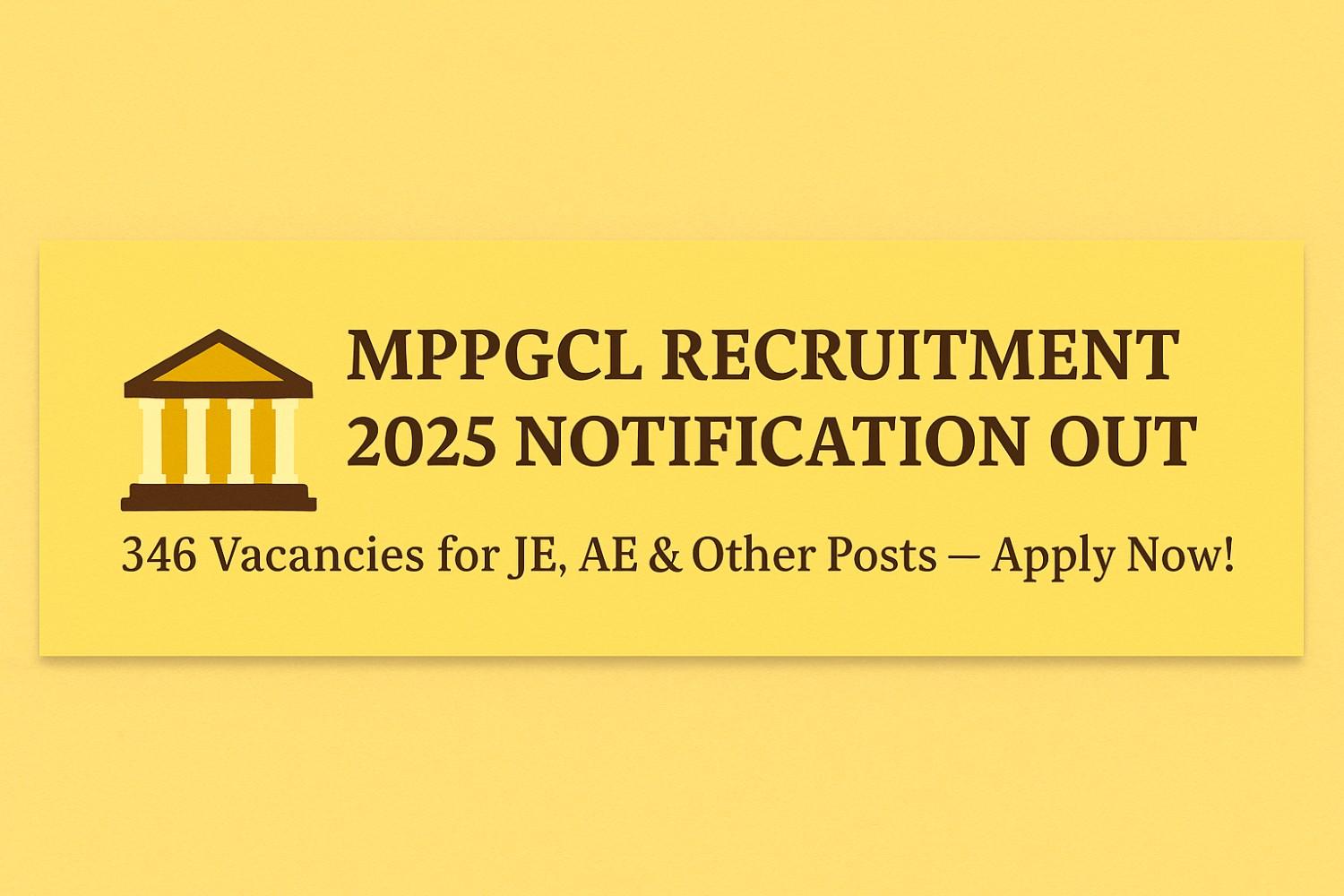 mppgcl recruitment 2025 notification for 346 je ae assistant vacancies