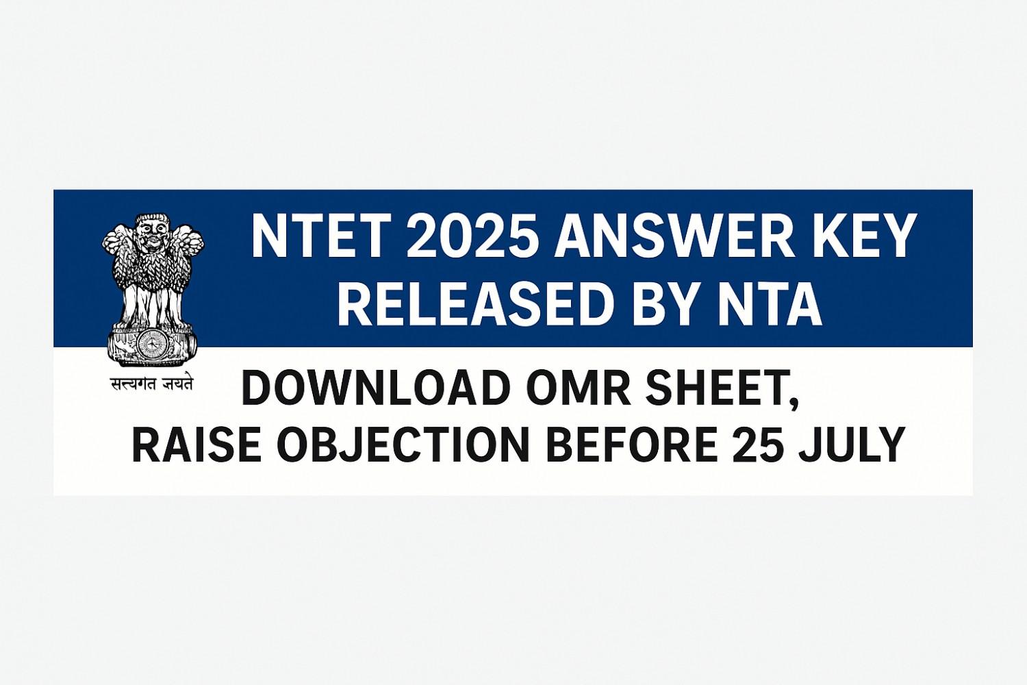 NTET 2025 Answer Key released by NTA – Download OMR sheet and raise objection