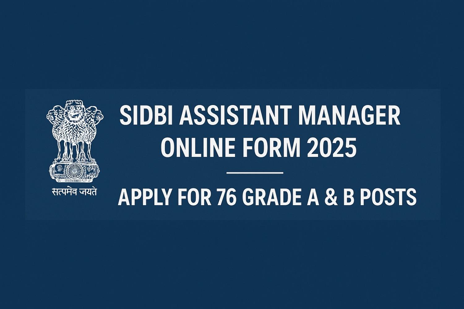 SIDBI Assistant Manager Online Form 2025 – Notification, Apply Link, Eligibility, Vacancy